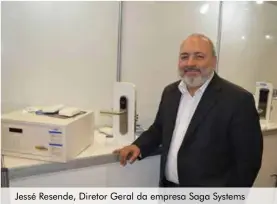  ??  ?? Jessé Resende, Diretor Geral da empresa Saga Systems