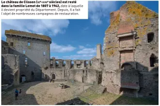  ??  ?? Le château de Clisson (xie-xviie siècles) est resté dans la famille Lemot de 1807 à 1962, date à laquelle il devient propriété du Départemen­t. Depuis, Il a fait l’objet de nombreuses campagnes de restaurati­on.
