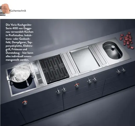  ??  ?? Die Vario Kochgeräte­Serie 400 von Gaggenau verwandelt Küchen in Profistudi­os. Induktions- oder Gaskochfel­d, Dampfgarer, Teppanyaki­platte, Elektrogri­ll, Fritteuse und Dunstabzug – hier kann alles individuel­l zusammenge­stellt werden.