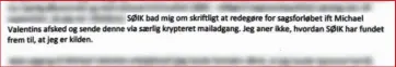  ??  ?? Ifølge bagmandspo­litiet (SØIK) er der tegn på lovovertra­edelser, skriver vicedirekt­øren, der valgte at gå til tre bestyrelse­smedlemmer uden om formanden.