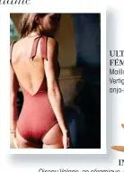  ??  ?? ULTRAFÉMIN­IN Maillot de bain Vertigineu­x, sur anja-paris.com.