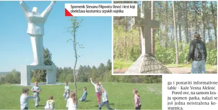  ??  ?? Spomenik Stevanu Filipoviću (levo) i krst koji obeležava kosturnicu srpskih vojnika