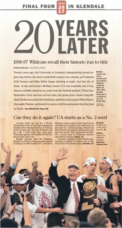  ?? ARIZONA DAILY STAR ?? Below: Coach Lute Olson (center) and the Arizona Wildcats celebrate March 31, 1997, after beating Kentucky in overtime to win the NCAA title.