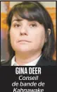  ??  ?? GINA DEER Conseil de bande de Kahnawake