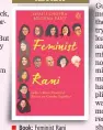  ??  ?? Book: Feminist Rani Author: Shaili Chopra, Meghna PantPublis­her: Penguin Pages: 197; Price: Rs 299