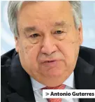  ??  ?? Antonio Guterres