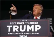  ?? CHARLIE NEIBERGALL — THE ASSOCIATED PRESS FILE ?? Former President Donald Trump speaks during a rally in Sioux City, Iowa, on Oct. 29.