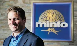  ?? CHRIS MIKULA/OTTAWA CITIZEN ?? Michael Waters is Minto’s new head. He says it was Roger Greenberg’s approach that convinced him to join the firm.