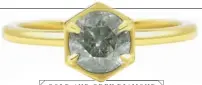  ??  ?? GOLD AND GREY DIAMOND £2,350 Rachel Boston