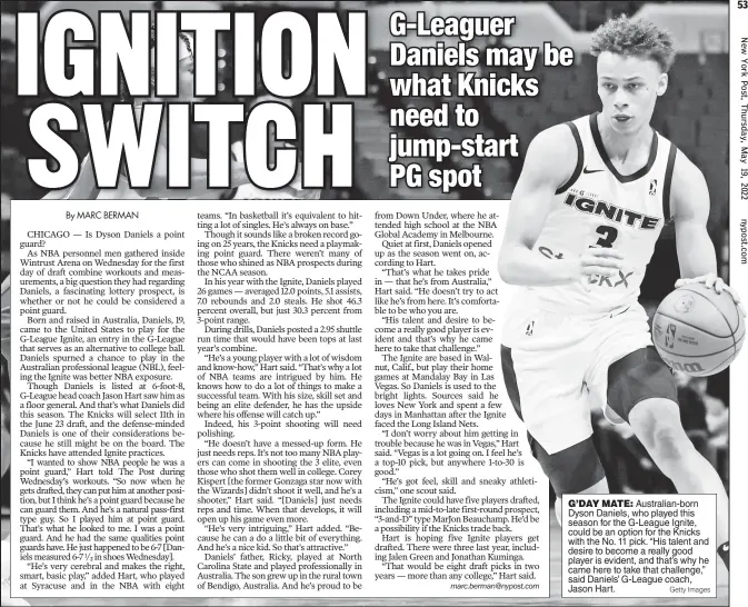  ?? Getty Images ?? G’DAY MATE: Australian-born Dyson Daniels, who played this season for the G-League Ignite, could be an option for the Knicks with the No. 11 pick. “His talent and desire to become a really good player is evident, and that’s why he came here to take that challenge,’’ said Daniels’ G-League coach, Jason Hart.