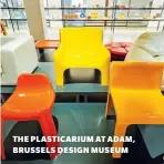  ??  ?? THE PLASTICARI­UM AT ADAM, BRUSSELS DESIGN MUSEUM