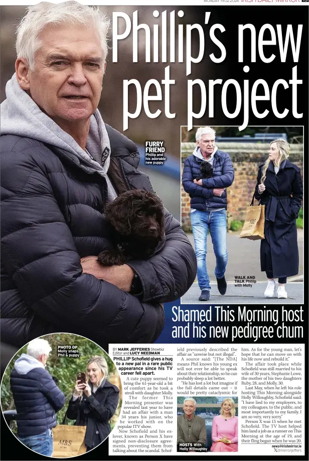  ?? ?? PHOTO OP Molly snaps Phil & puppy
FURRY FRIEND Phillip and his adorable new puppy
HOSTS With Holly Willoughby
WALK AND TALK
