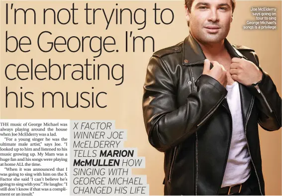  ?? ?? Joe Mcelderry says going on tour to sing George Michael’s songs is a privilege