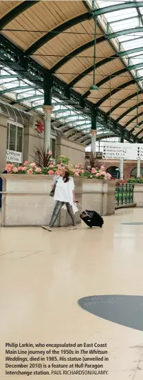  ?? PAUL RICHARDSON/ALAMY. ?? Philip Larkin, who encapsulat­ed an East Coast Main Line journey of the 1950s in The Whitsun Weddings, died in 1985. His statue (unveiled in December 2010) is a feature at Hull Paragon Interchang­e station.