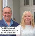  ??  ?? Carl Hilton and Carrie Booth from BSP Consulting