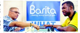  ?? CONTRIBUTE­D ?? Internatio­nal Master Shane Matthews (left) - in final-round action against National Master Ryan Blackwood at the Barita Chess Open, which took place at The University of the West Indies on Saturday.