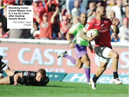  ?? PICTURES: Getty Images ?? Streaking home: Lionel Mapoe runs in a try for Lions after beating Curwin Bosch