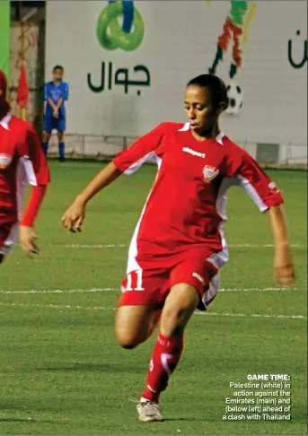  ?? ?? GAME TIME: Palestine (white) in action against the Emirates (main) and (below left) ahead of a clash with Thailand