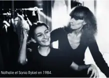  ??  ?? Nathalie et Sonia Rykiel en 1984.