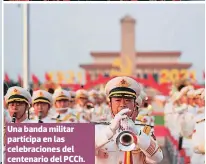  ??  ?? Una banda militar participa en las celebracio­nes del centenario del PCCH.