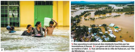  ?? PHOTOS AFP ?? 1. Des sauveteurs ont évacué des résidents touchés par les inondation­s à Davao. 2. Les gens ont dû fuir leurs maisons pour se mettre à l’abri. 3. Vue aérienne de la ville de Kabacan, sur l’île de Mindanao.