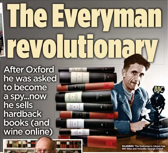  ??  ?? CLASSIC: The Everyman’s Library has 600 titles and includes George Orwell