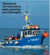  ??  ?? There are six full-time charter boats operating out of Ramsgate