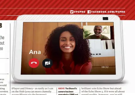  ??  ?? ABOVE The Show 8’s camera has been upgraded to 13MP and automatica­lly zooms