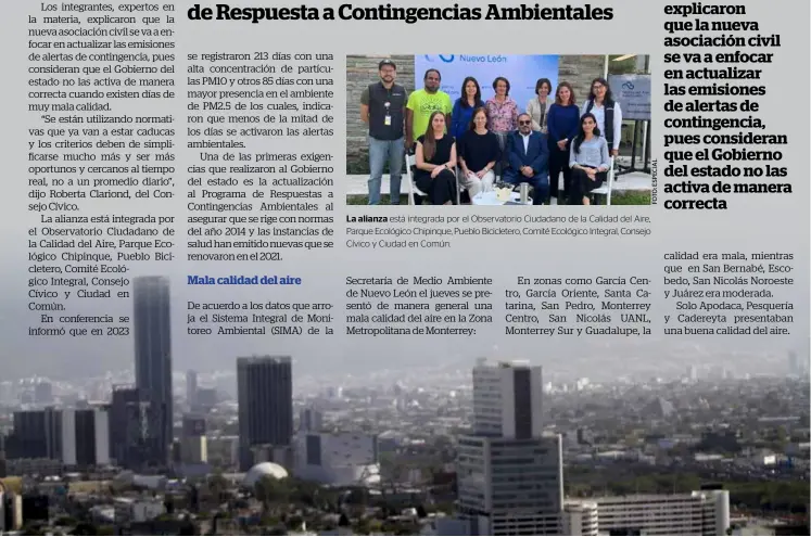  ?? ?? La alianza está integrada por el Observator­io Ciudadano de la Calidad del Aire, Parque Ecológico Chipinque, Pueblo Bicicleter­o, Comité Ecológico Integral, Consejo Cívico y Ciudad en Común.