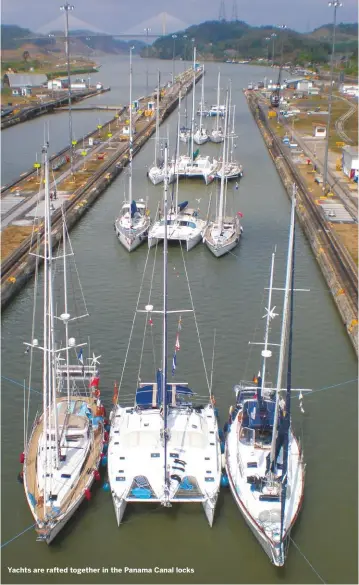  ??  ?? Yachts are rafted together in the Panama Canal locks Transit toll &lt; 50ft, $800; 50ft+, $1,300 Inspection $54 Security $130 Agent $350-500 Line handlers $100/person(or seek volunteers from other transiters) Lines/fenders $50-$250 Fender return $12 Cruising permit $197