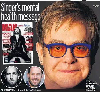  ??  ?? SUPPORT Harry Kane & Jamie Rednapp
STILL STANDING Sir Elton and MAN Magazine