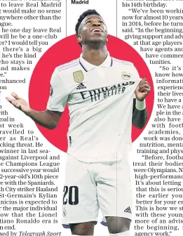  ?? ?? Going nowhere: Vinicius Junior has no plans to leave Real Madrid