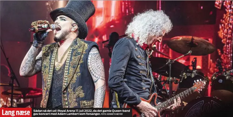  ?? FOTO: KENNETH MEYER ?? Sådan så det ud i Royal Arena 17. juli 2022, da det gamle Queen- band gav koncert med Adam Lambert som forsanger.