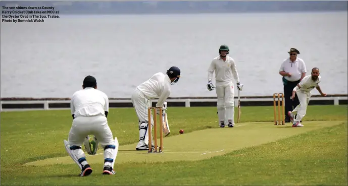  ??  ?? The sun shines down as County Kerry Cricket Club take on MCC at the Oyster Oval in The Spa, Tralee. Photo by Domnick Walsh