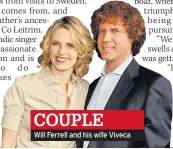  ??  ?? Will Ferrell and his wife Viveca