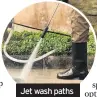  ??  ?? Jet wash paths