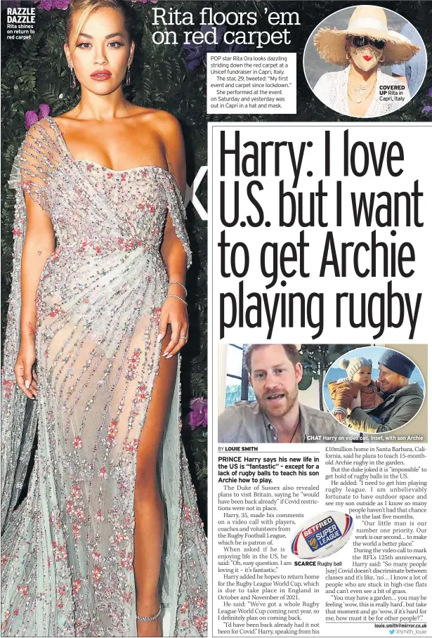  ??  ?? RAZZLE DAZZLE Rita shines on return to red carpet
CHAT Harry on video call. Inset, with son Archie
SCARCE Rugby ball