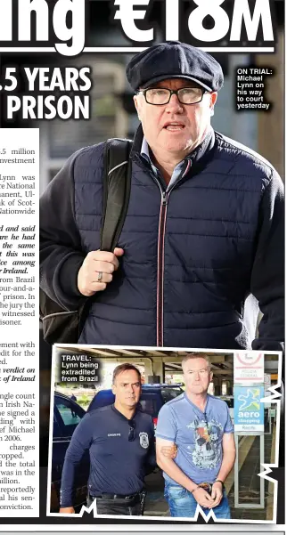  ?? ?? TRAVEL: Lynn being extradited from Brazil
ON TRIAL: Michael Lynn on his way to court yesterday