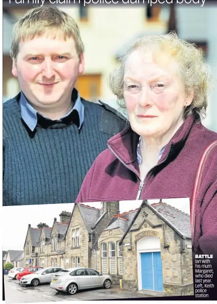  ??  ?? BATTLE Ian with his mum Margaret, who died last year. Left, Keith police station