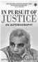  ??  ?? IN PURSUIT OF JUSTICE: AN AUTOBIOGRA­PHY Author: Rajinder Sachar Publisher: Rupa Pages: 254 Price: ~595