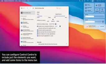  ??  ?? You can configure Control Centre to include just the elements you want, and add some items to the menu bar.