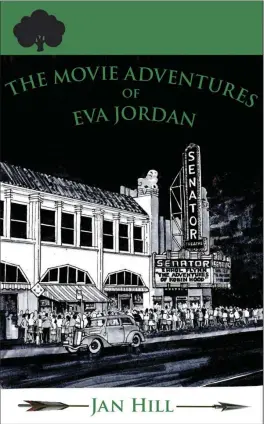  ??  ?? “The Movie Adventures Of Eva Jordan” by Jan Hill.