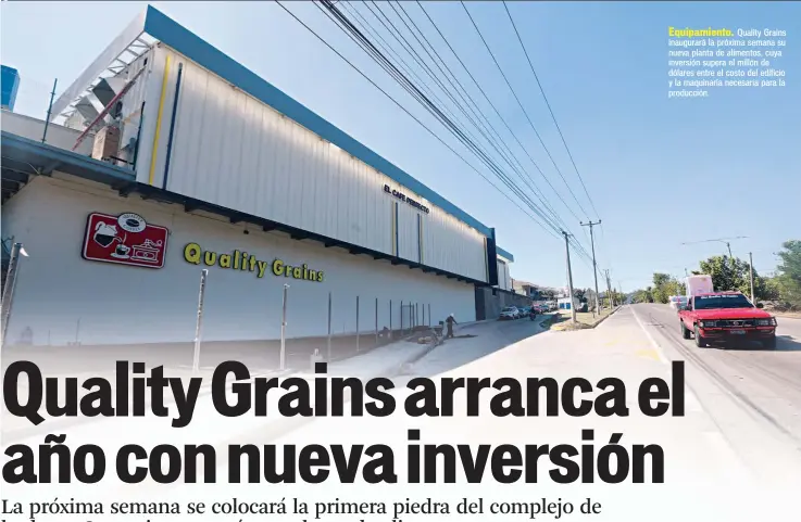  ??  ?? Equipamien­to. Quality Grains inaugurará la próxima semana su nueva planta de alimentos, cuya inversión supera el millón de dólares entre el costo del edificio y la maquinaria necesaria para la producción.