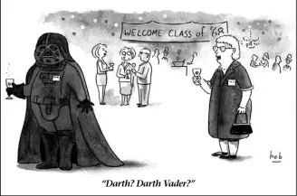  ??  ?? “Darth? Darth Vader?”