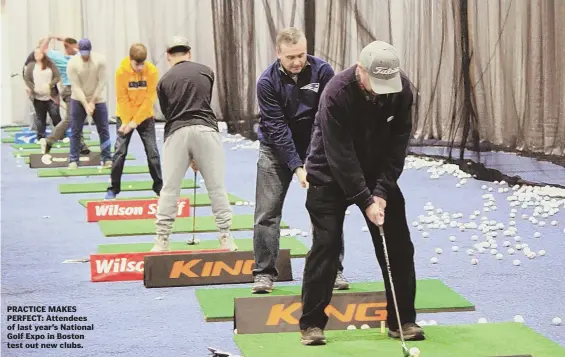  ??  ?? PRACTICE MAKES PERFECT: Attendees of last year’s National Golf Expo in Boston test out new clubs.