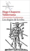  ??  ?? Los elogios de la tribu Hugo Chaparro Valderrama Seix Barral 311 páginas