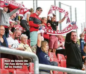  ??  ?? Hoch die Schals! Die FSV-Fans dürfen wieder ins Stadion.