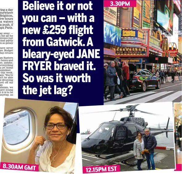  ??  ?? Delayed start: Jane heads off to The City That Never Sleeps Flying visit: Jane and Miles before their helicopter tour over the city 8.30AM GMT 12.15PM EST 3.30PM