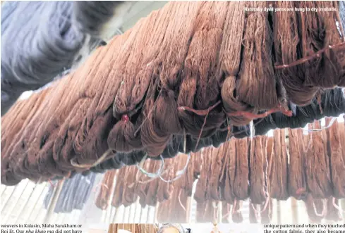  ??  ?? Naturally dyed yarns are hung to dry in shade.