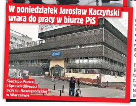  ?? ?? Siedziba Prawa i Sprawiedli­wości przy ul. Nowogrodzk­iej w Warszawie